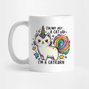 I'm Not Just A Cat, I'm A Caticorn - Unicorn Cat Mug